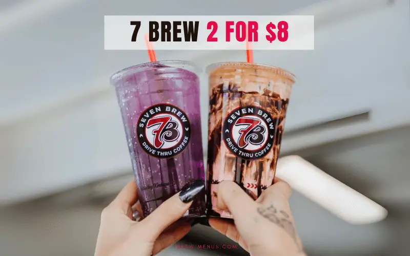 7 Brew 2 for $8
